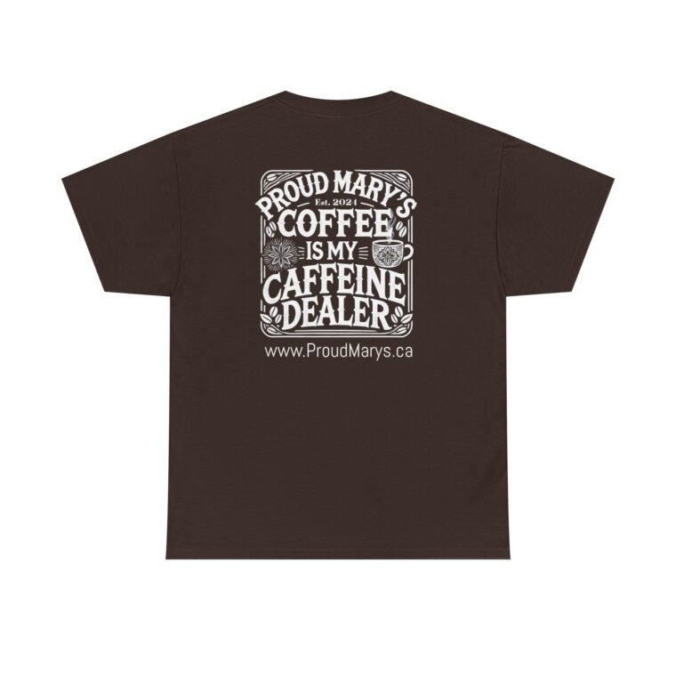 Unisex Heavy Cotton Tee - Proud Mary's Coffee is My Caffeine Dealer Shirt - Image 13